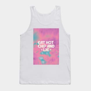 Eat hot chip and lie Tank Top